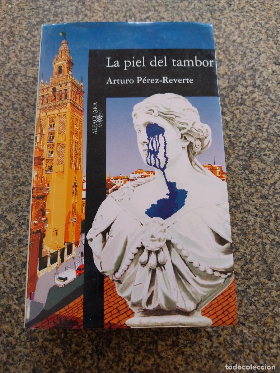 Libros de segunda mano: LA PIEL DEL TAMBOR -- ARTURO PEREZ REVERTE -- ALFAGUARA --