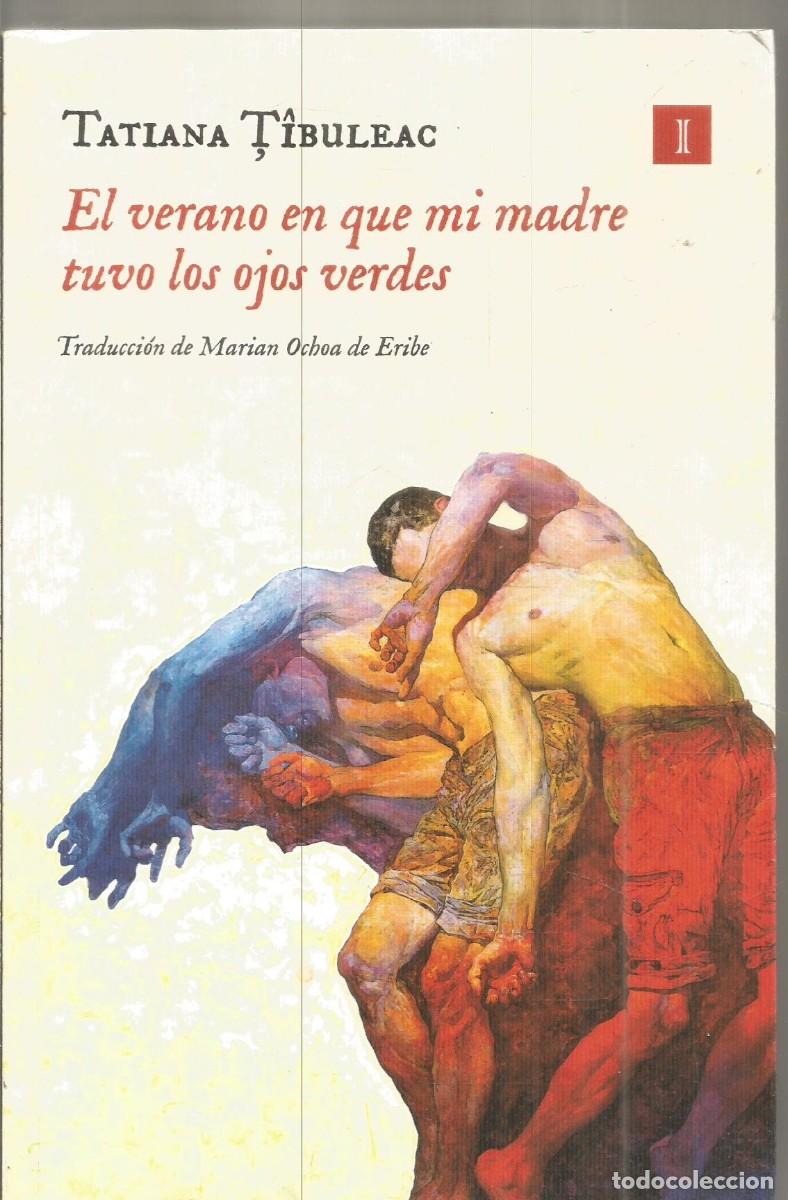 Libros de segunda mano: TATIANA TIBULEAC. EL VERANO EN QUE MI MADRE TUVO LOS OJOS VERDES. IMPEDIMENTA