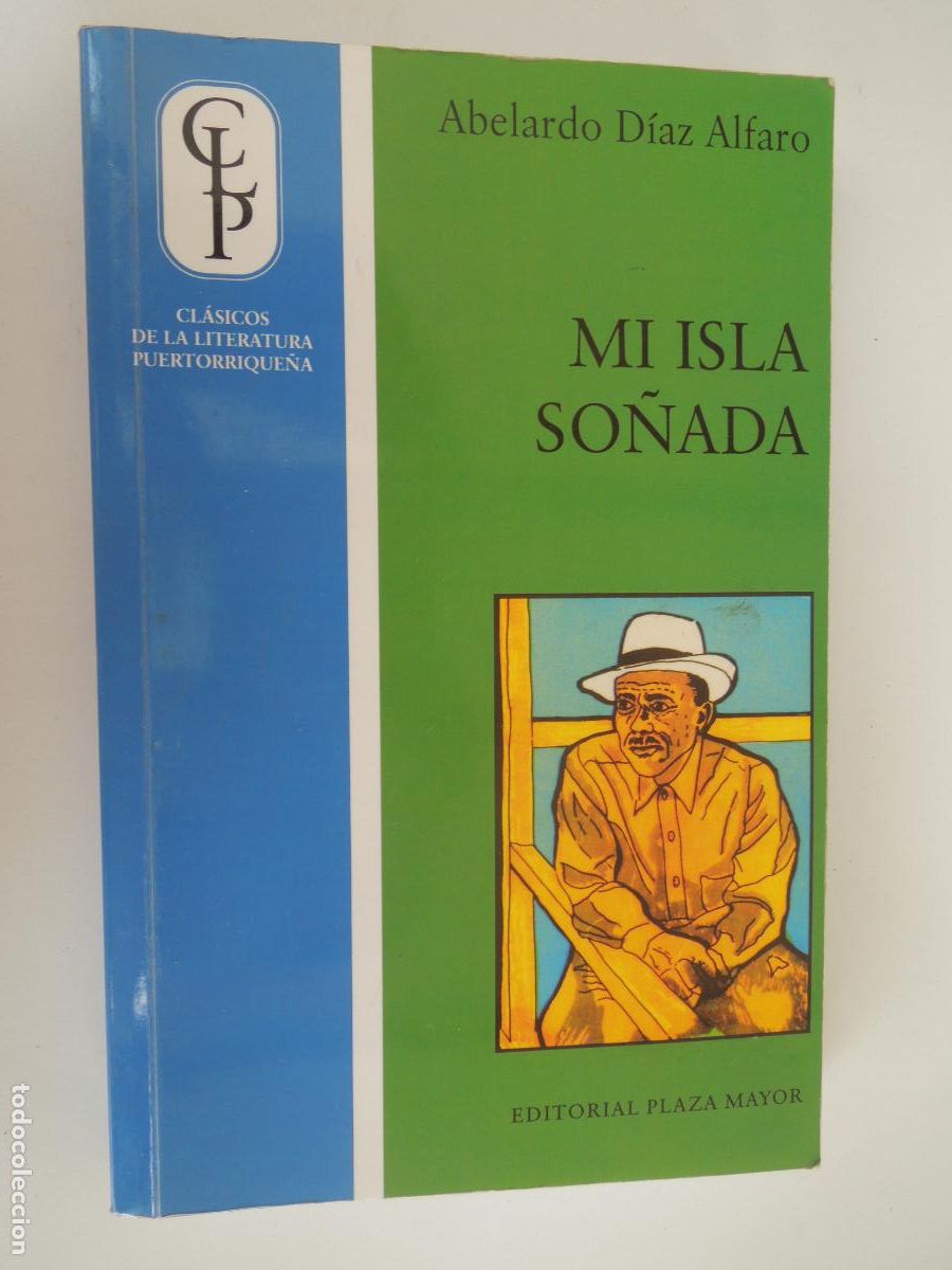 Libros de segunda mano: MI ISLA SO&Ntilde;ADA - ABELARDO DIAZ ALFARO - EDITORIAL PLAZA 2006