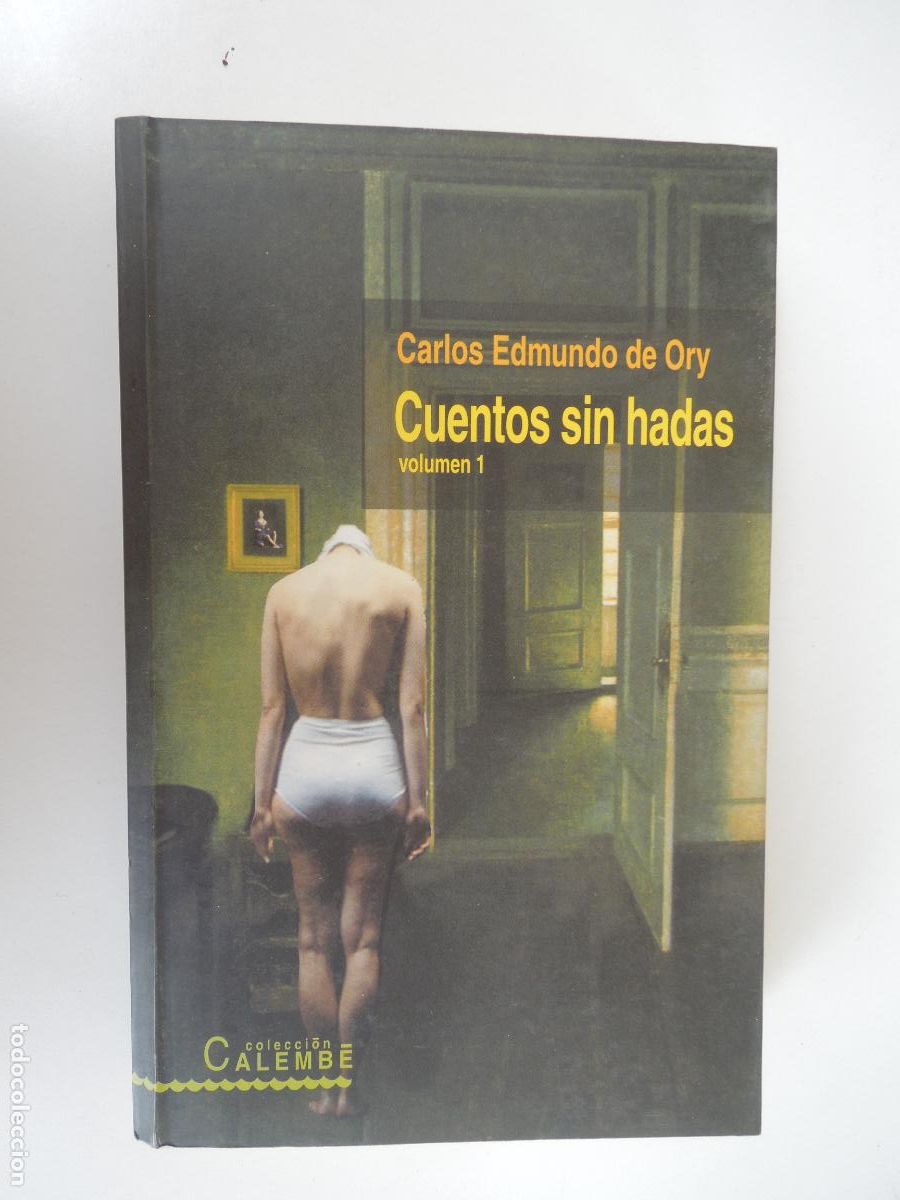 Libros de segunda mano: CUENTOS SIN HADAS - VOLUMEN 2 - CARLOS EDMUNDO DE ORY - COL CALEMB&Eacute; - 1999