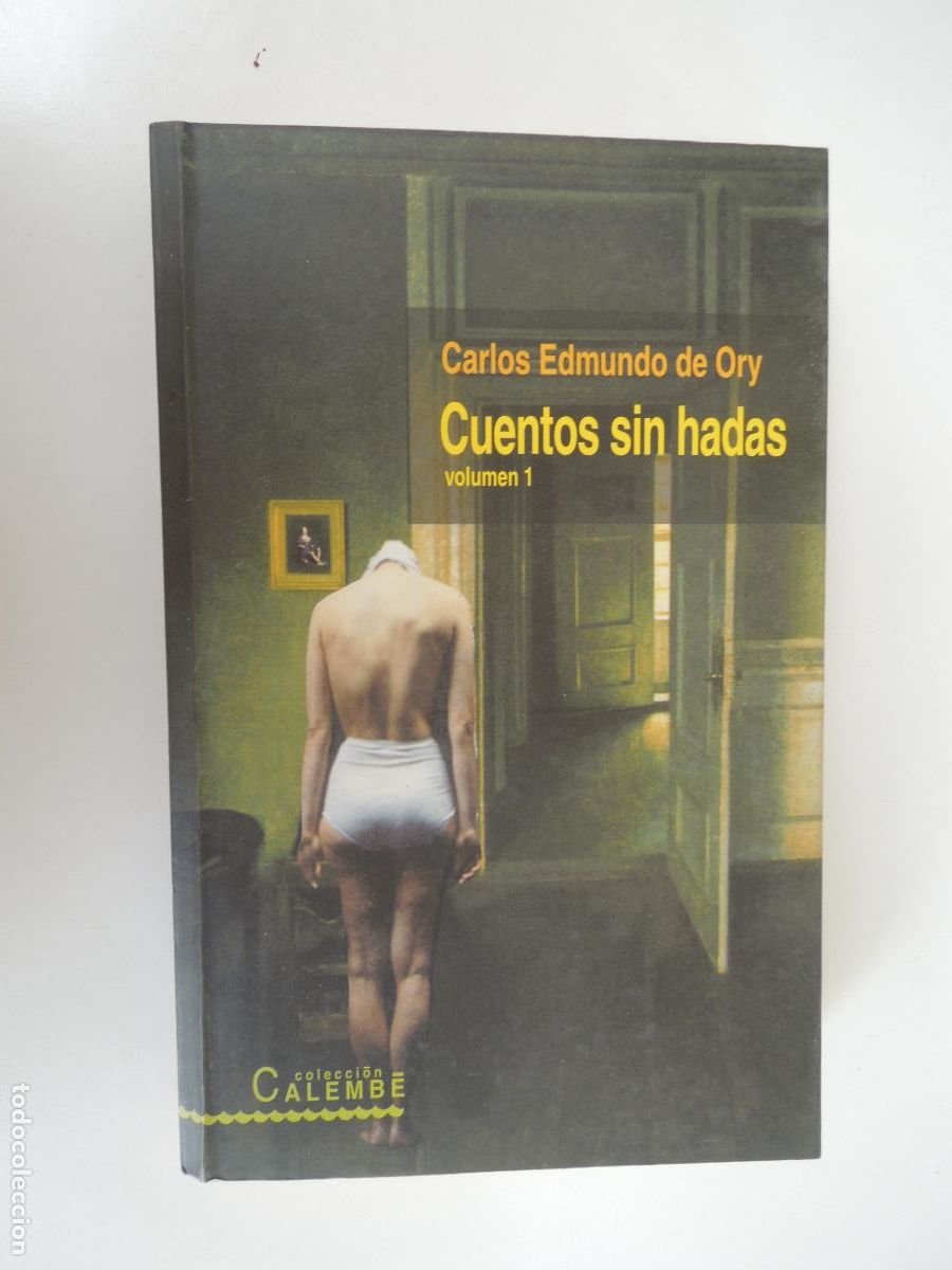 Libros de segunda mano: CUENTOS SIN HADAS - VOLUMEN 2 - CARLOS EDMUNDO DE ORY - COL CALEMB&Eacute; - 1999