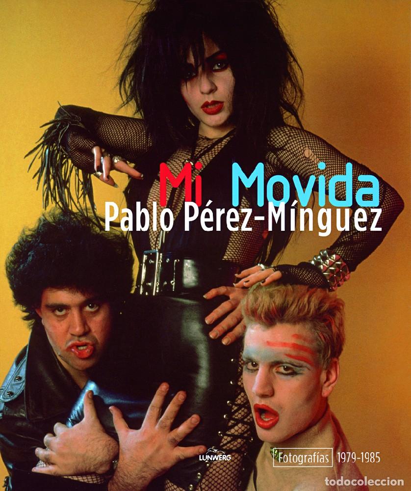 Libros de segunda mano: PABLO P&Eacute;REZ-M&Iacute;NGUEZ: 'MI MOVIDA' (2006), ED. LUNWERG,SIN USO, IMPECABLE, AGOTADO, DESCATALOGADO