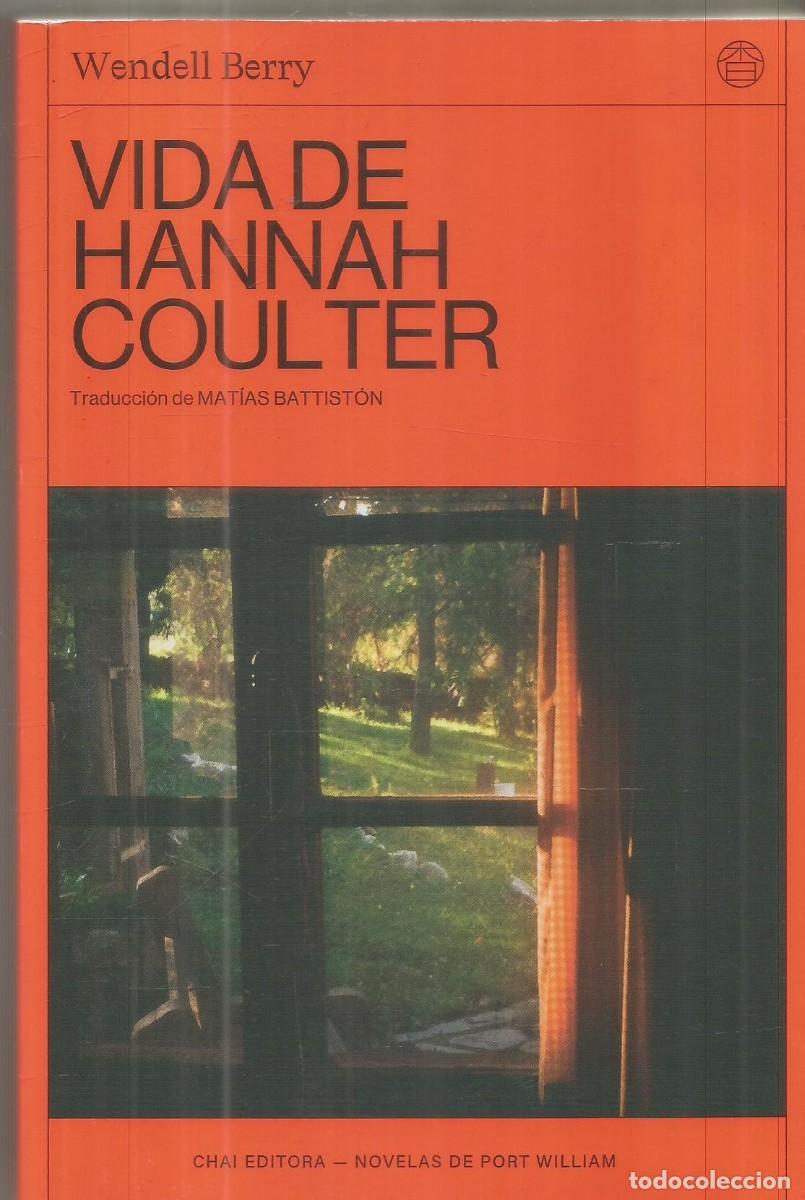 Libros de segunda mano: WENDELL BERRY. VIDA DE HANNAH COULTER. CHAI EDITORA. PRIMERA EDICION