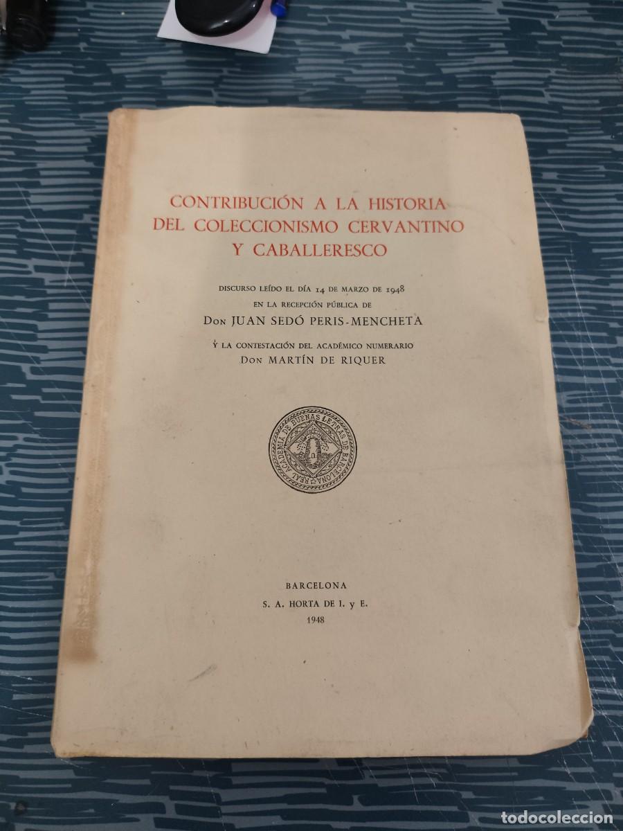 Libros de segunda mano: CONTRIBUCION A LA HISTORIA DEL COLECCIONISMO CERVANTINO Y CABALLERESCO , DISCURSO LE&Iacute;DO....LEER