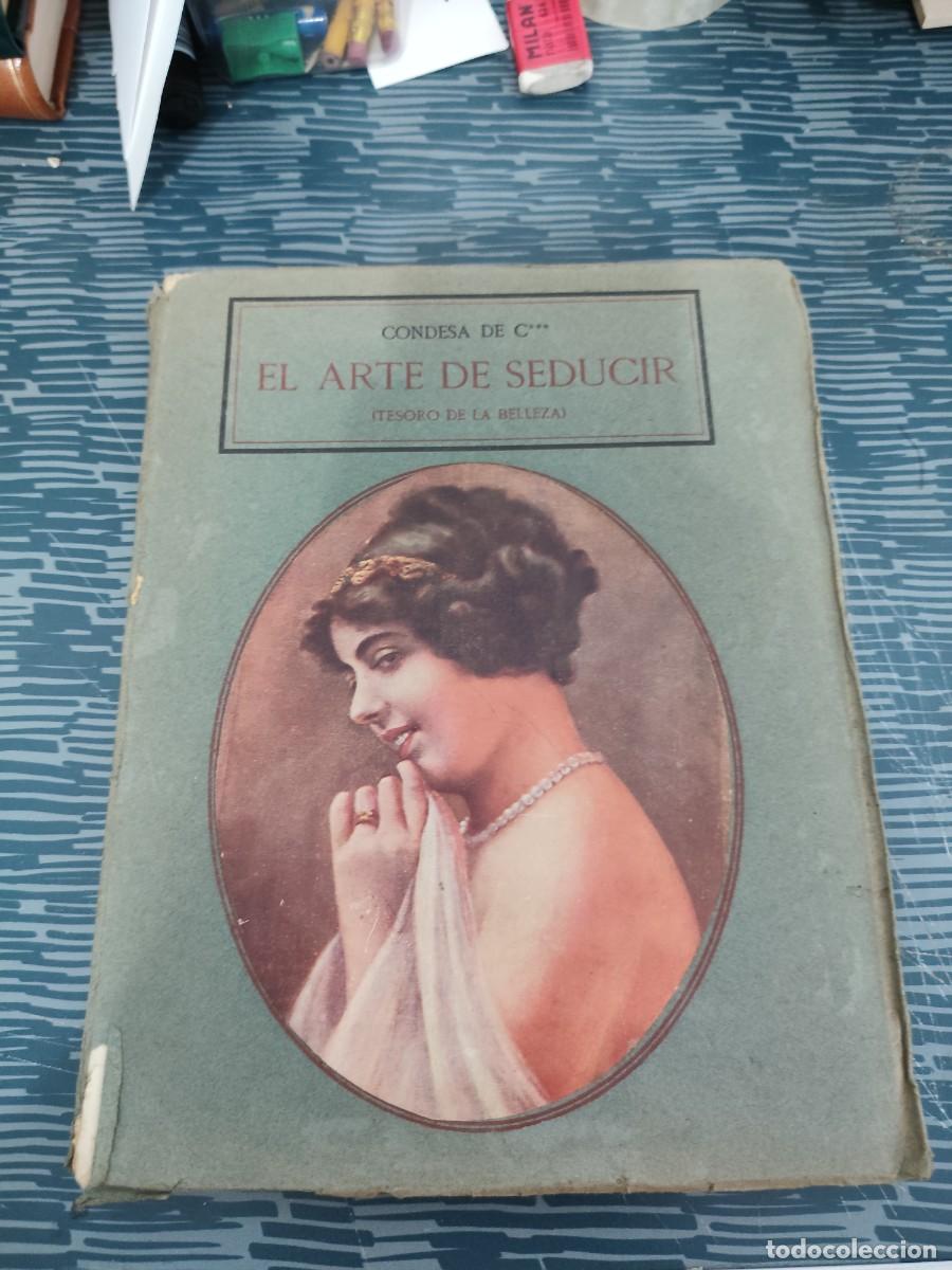 Libros de segunda mano: EL ARTE DE SEDUCIR, TESORO DE LA BELLEZA POR LA CONDESA C****, MADRID,229 P&Aacute;GINAS.