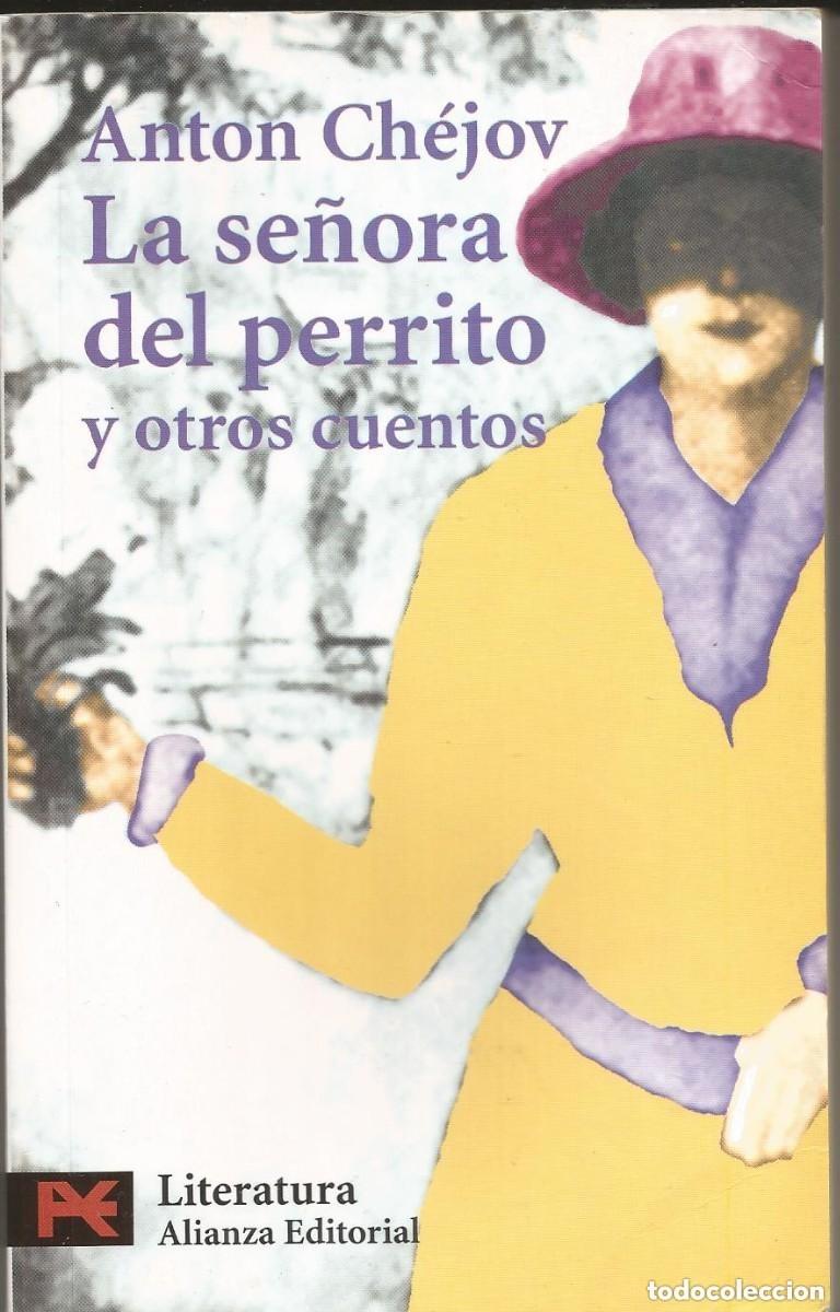 Libros de segunda mano: Anton Ch&eacute;jov - La se&ntilde;ora del perrito y otros cuentos. Alianza Ed. Madrid 7&ordf; reimpr.- 2007 LEER