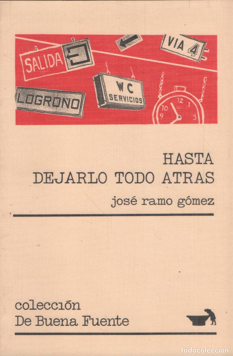 Libros de segunda mano: Hasta dejarlo todo atr&aacute;s.Jos&eacute; Ramo G&oacute;mez.Col.De Buena Fuente.Caja Rioja/Ayto Logro&ntilde;o.1990.