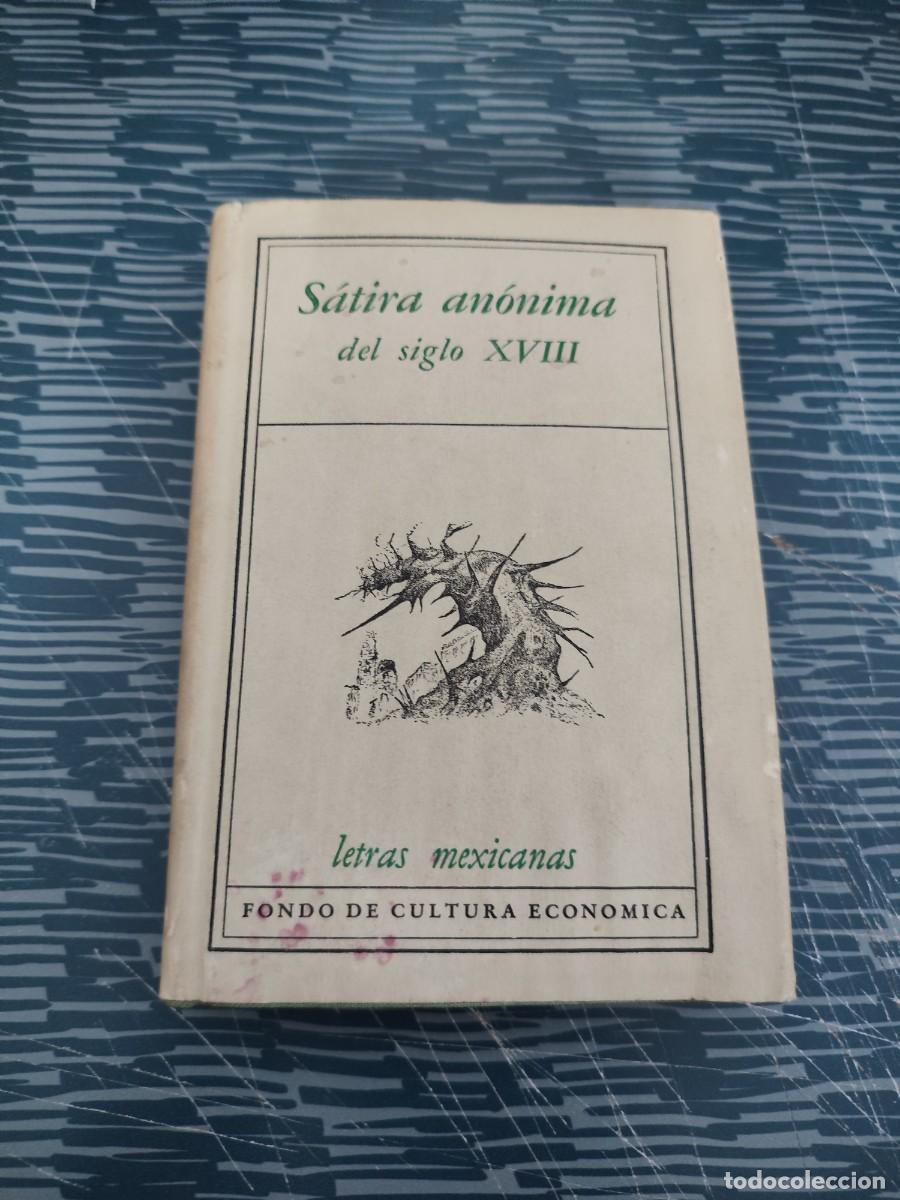 Libros de segunda mano: SATIRA AN&Oacute;NIMA DEL SIGLO XVIII, LETRAS MEXICANAS,1953,234 P&Aacute;GINAS.
