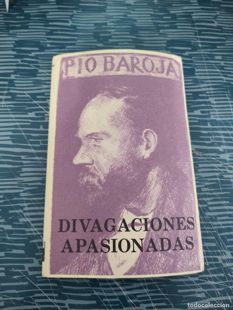 Libros de segunda mano: DIVAGACIONES APASIONADAS,PIO BAROJA,CARO RAGGIO EDITORIAL,1985,169 P&Aacute;GINAS.