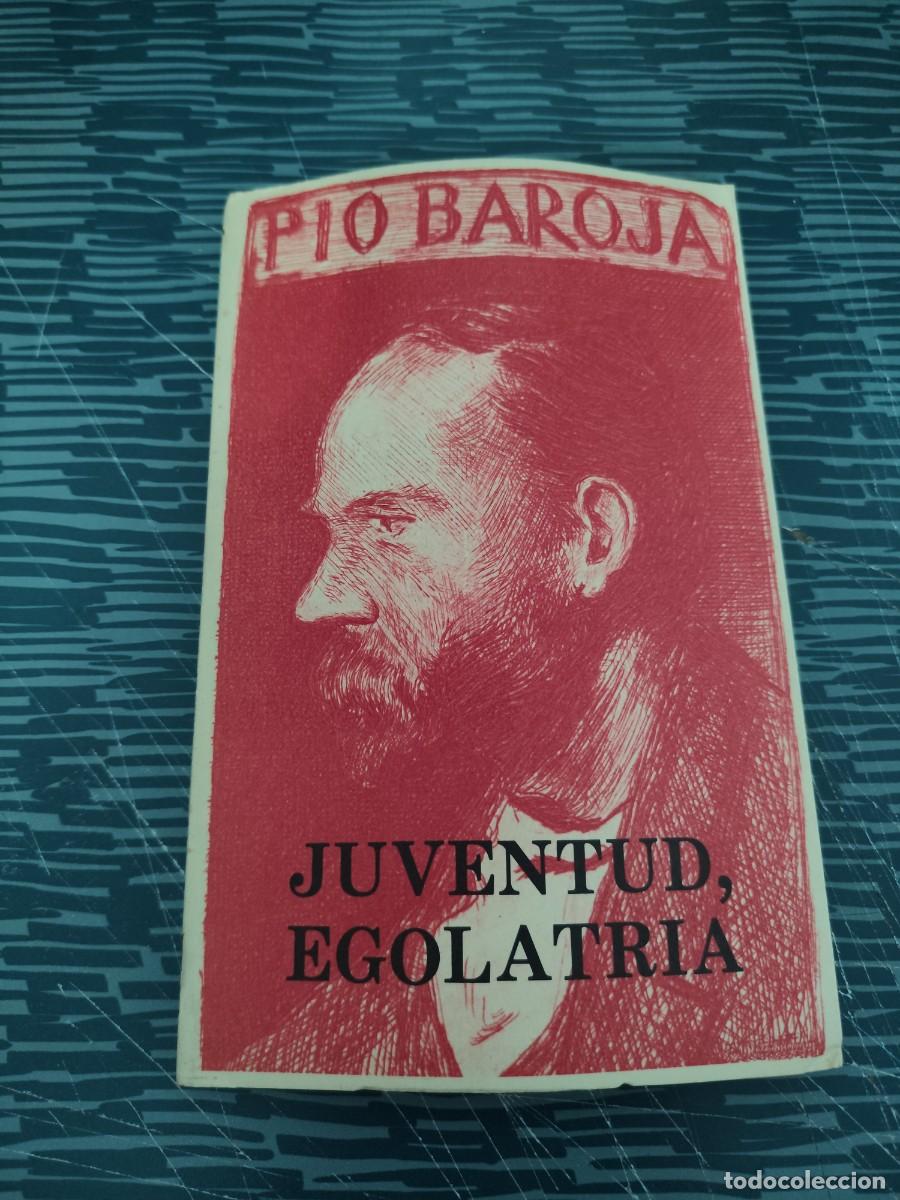 Libros de segunda mano: JUVENTUD EGOLATRA,PIO BAROJA, EDITORIAL CARO RAGGIO, MADRID,1985,174 P&Aacute;GINAS.
