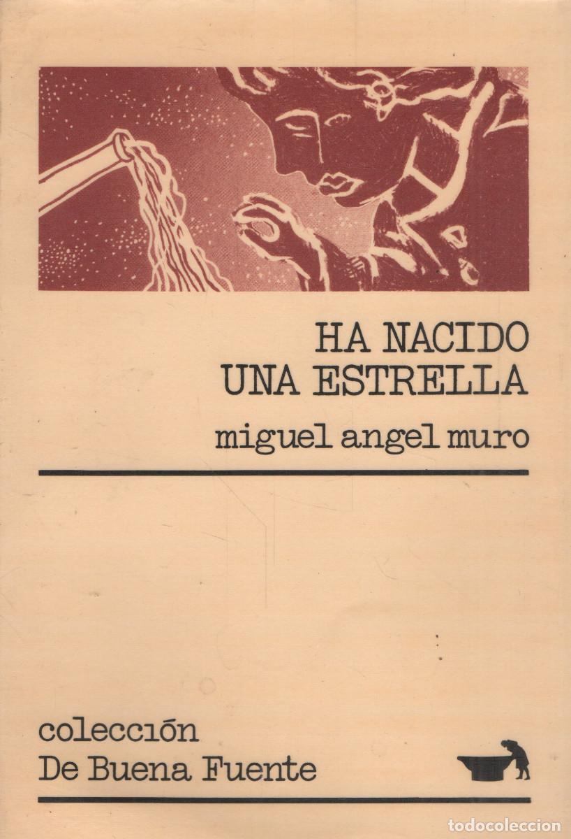 Libros de segunda mano: Ha nacido una estrella.Miguel &Aacute;ngel Muro.Col.De Buena Fuente.Caja Rioja/Ayto Logro&ntilde;o.1987.