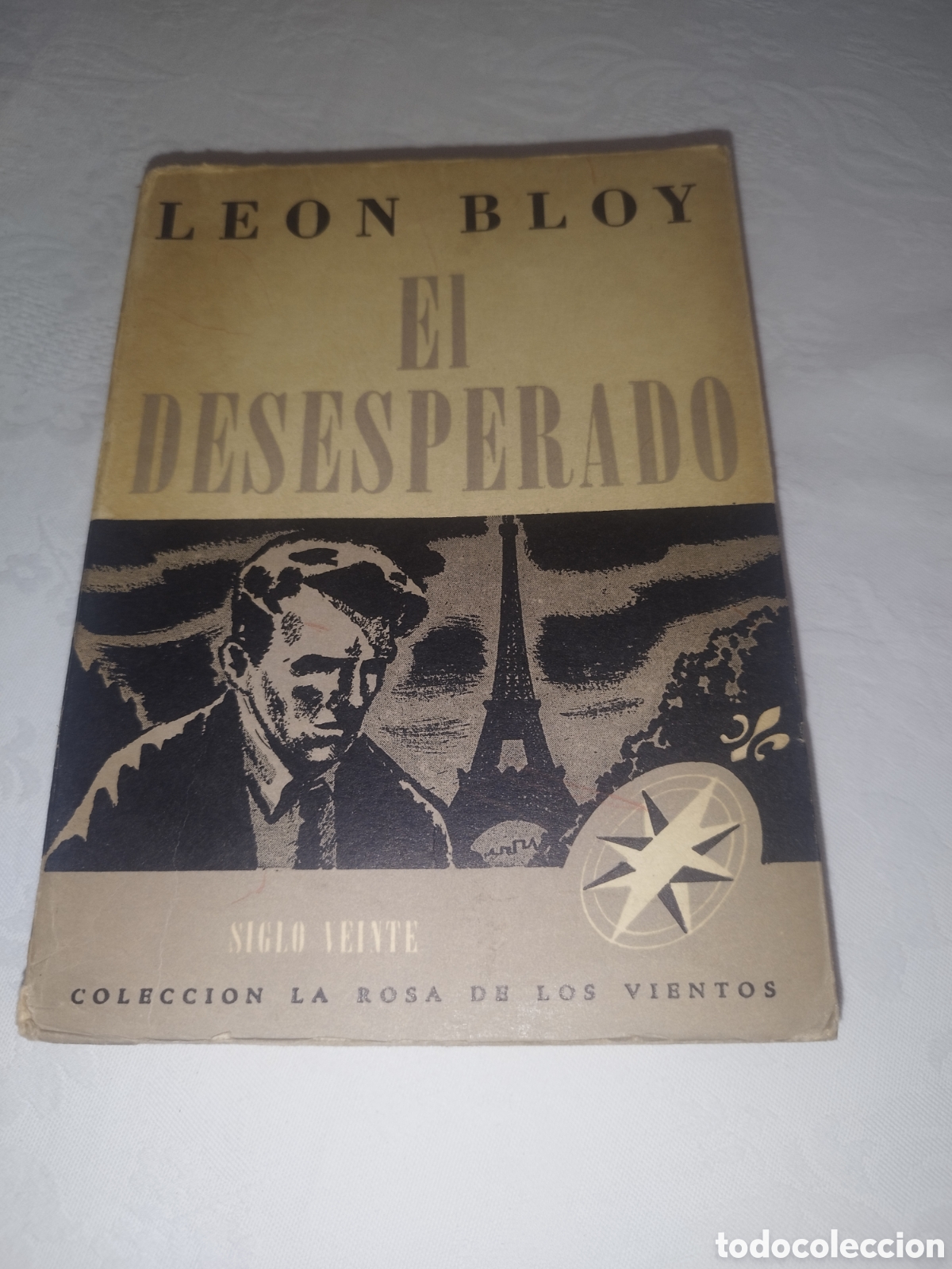 Libros de segunda mano: LEON BLOY: EL DESESPERADO. EDICIONES SIGLO VEINTE, 1946. PRIMERA EDICION. ESPIRITUALIDAD