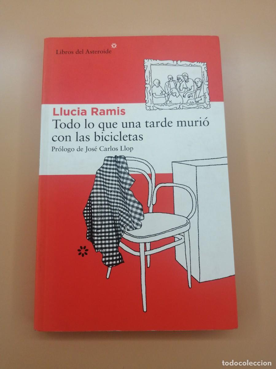 Libros de segunda mano: TODO LO QUE UNA TARDE MURIO CON LAS BICICLETAS, LLUCIA RAMIS, LIBROS DEL ASTEROIDE
