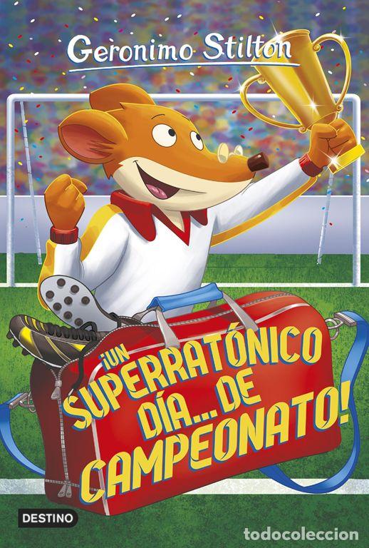 Second hand books: &iexcl;Un superrat&oacute;nico d&iacute;a... de campeonato!. - Stilton, Geronimo.