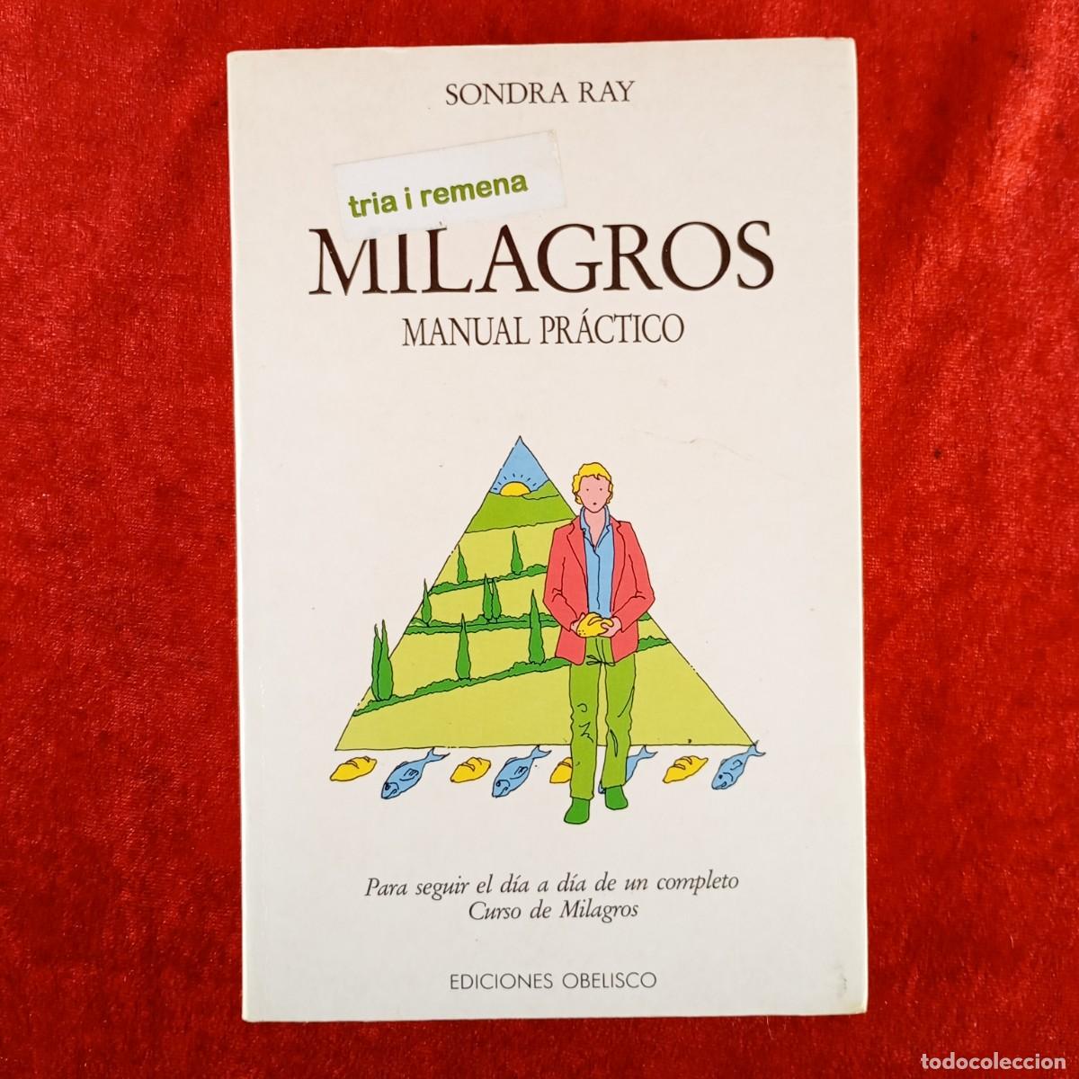 Libros de segunda mano: MILAGROS, MANUAL PR&Aacute;CTICO - SONDRA RAY - EDICIONES OBELISCO - 1992 / 2003