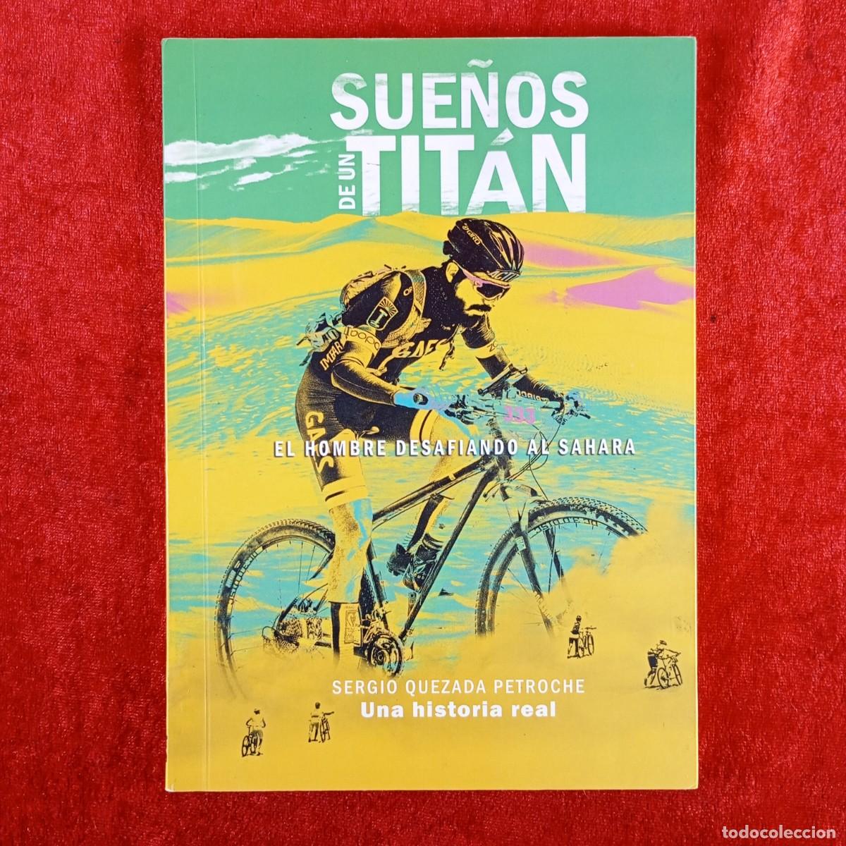 Libros de segunda mano: SUE&Ntilde;OS DE UN TIT&Aacute;N - EL HOMBRE DESAFIANDO AL SAHARA - EDITORIAL MANO ARMADA / 2004