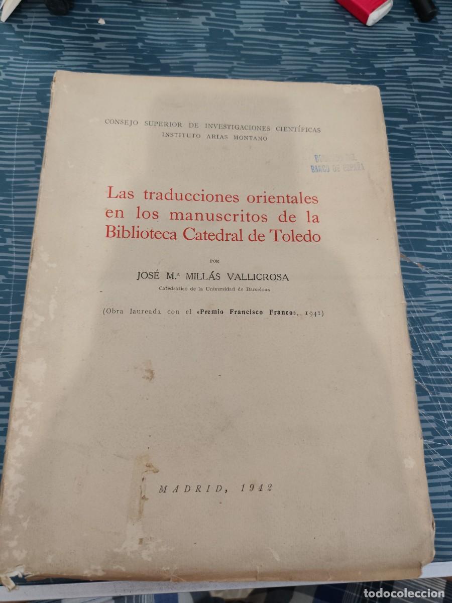 Libri di seconda mano: LAS TRADUCCIONES ORIENTALES EN MANUSCRITOS DE LA BIBLIOTECA CATEDRAL DE TOLEDO,JOSE M.MILLAS,1942.