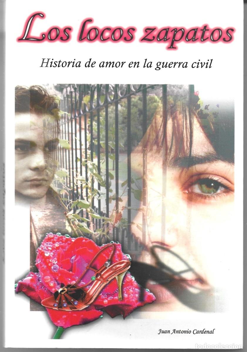 Libros de segunda mano: Juan Antonio CARDENAL : Los locos zapatos (Historia de amor en la guerra civil). Arbalea Eds., 2004