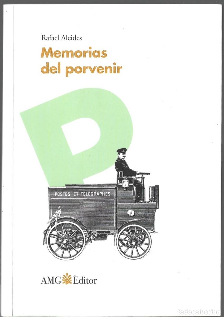 Libros de segunda mano: Rafael ALCIDES : Memorias del porvenir. (Premio Caf&eacute; Gij&oacute;n de Prosa Espa&ntilde;ola. AMG Editor, 2011)