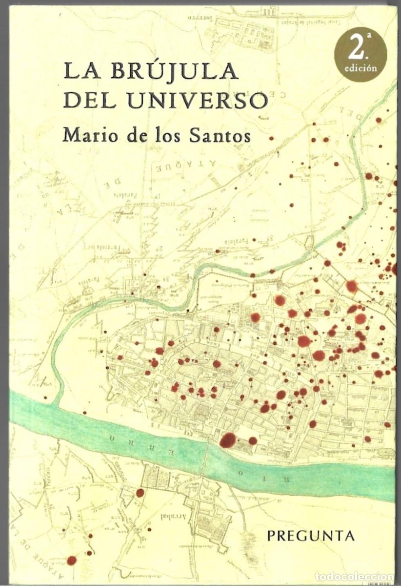 Libros de segunda mano: Mario DE LOS SANTOS : La br&uacute;jula del universo. (Pregunta eds., Zaragoza, 2015)