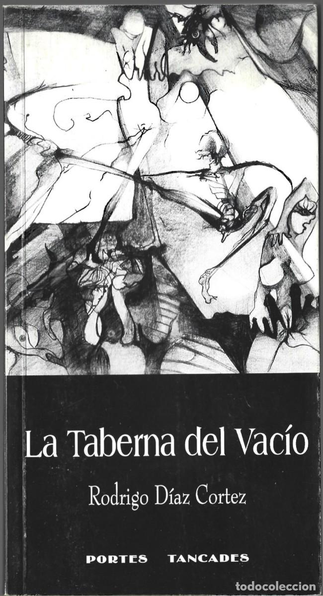 Libros de segunda mano: Rodrigo D&Iacute;AZ CORTEZ : La taberna del vac&iacute;o (Cuentos). Portes tancades, Lleida, 2003