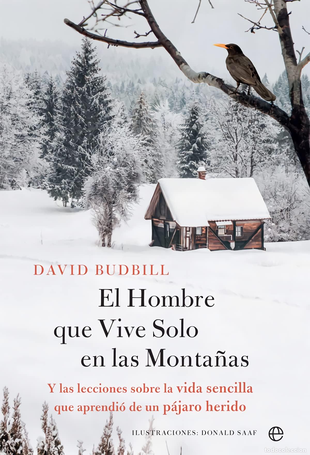 Libros de segunda mano: El Hombre que Vive Solo en la Monta&ntilde;a: Y las lecciones sobre la vida sencilla que aprendi&oacute; de un p&aacute;j