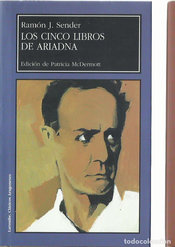 Libros de segunda mano: Ram&oacute;n J. SENDER : Los cinco libros de Ariadna. (Edici&oacute;n de Patricia McDermott. Col. Larumbe, 2004)