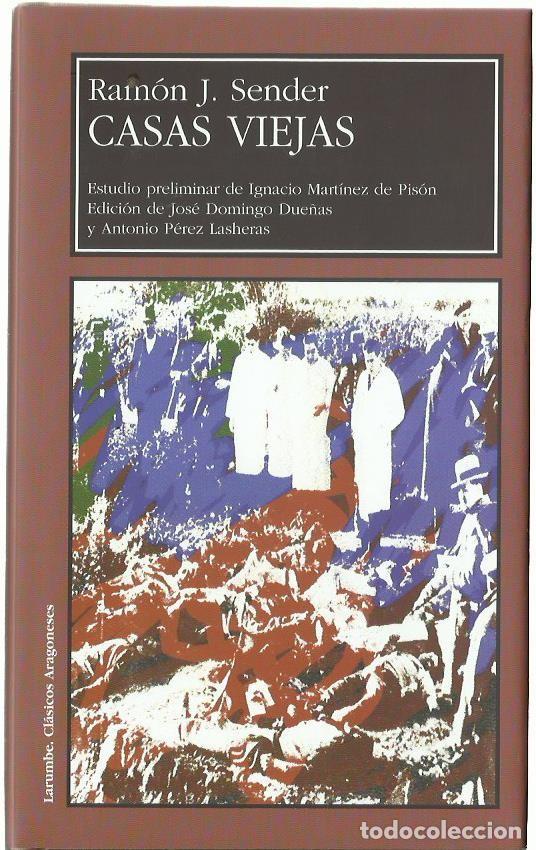 Libros de segunda mano: Ram&oacute;n J. SENDER : Casas Viejas. (Introducci&oacute;n de Ignacio Mart&iacute;nez de Pis&oacute;n. Col. Larumbe, 2004)