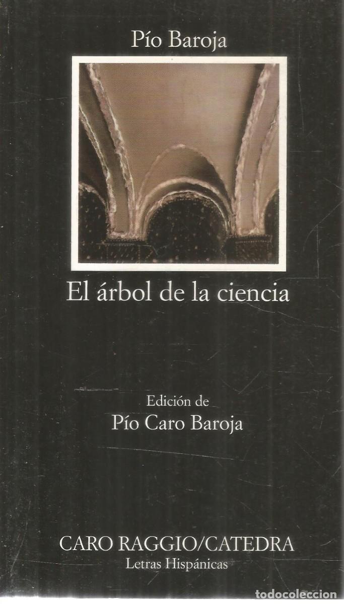 Libros de segunda mano: PIO BAROJA. EL ARBOL DE LA CIENCIA. CATEDRA