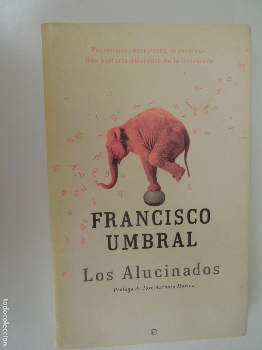Libros de segunda mano: LOS ALUCINADOS - FRANCISCO UMBRAL - ESFERA DE LOS LIBROS 1&ordf; EDC 2001