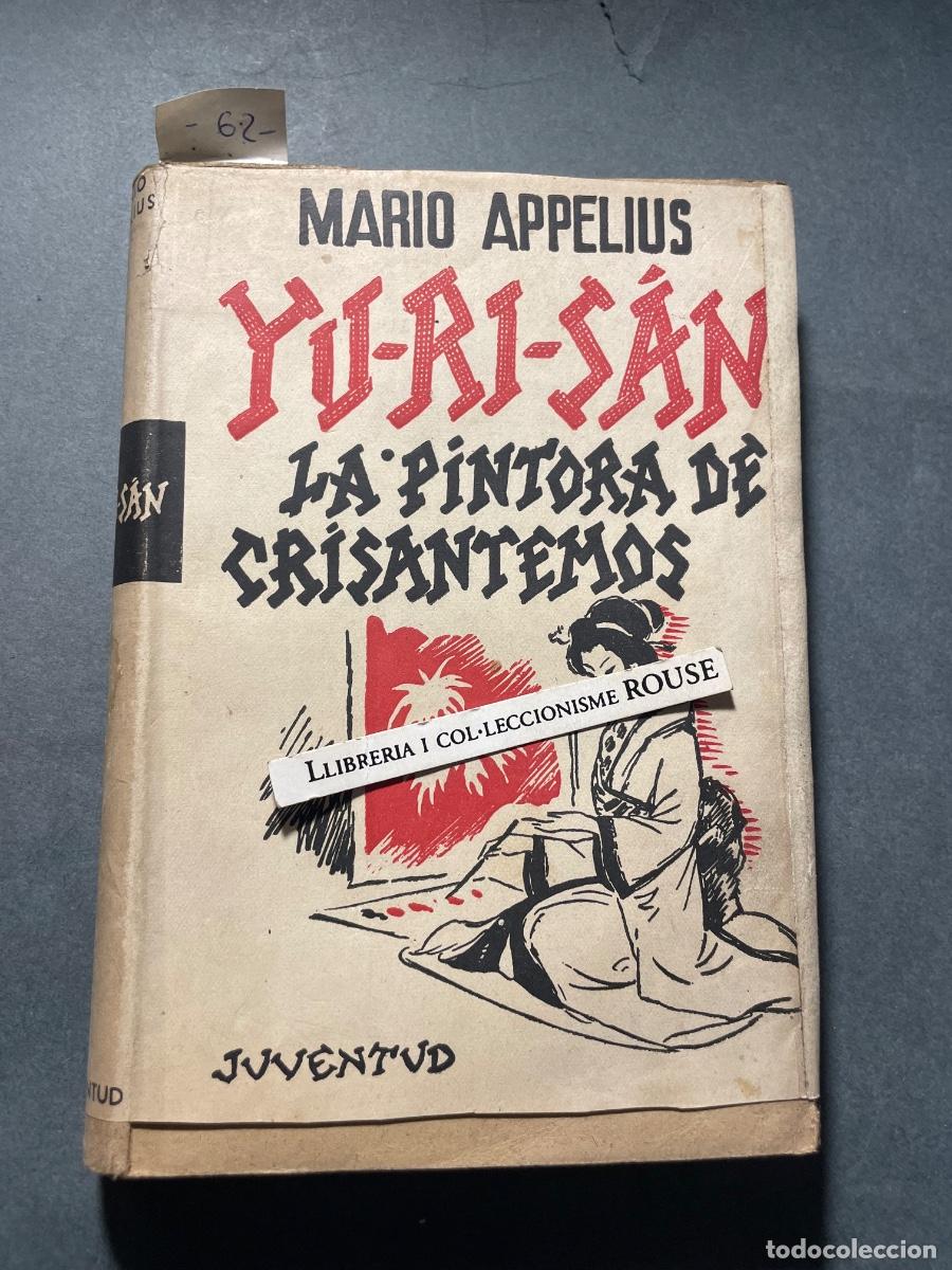Libros de segunda mano: JAP&Oacute;N - YU-RI-S&Aacute;N LA PINTORA DE GRISANTEMOS NOVELA - MARIO APPELIUS TRADC. GONZALO CALVO 1940