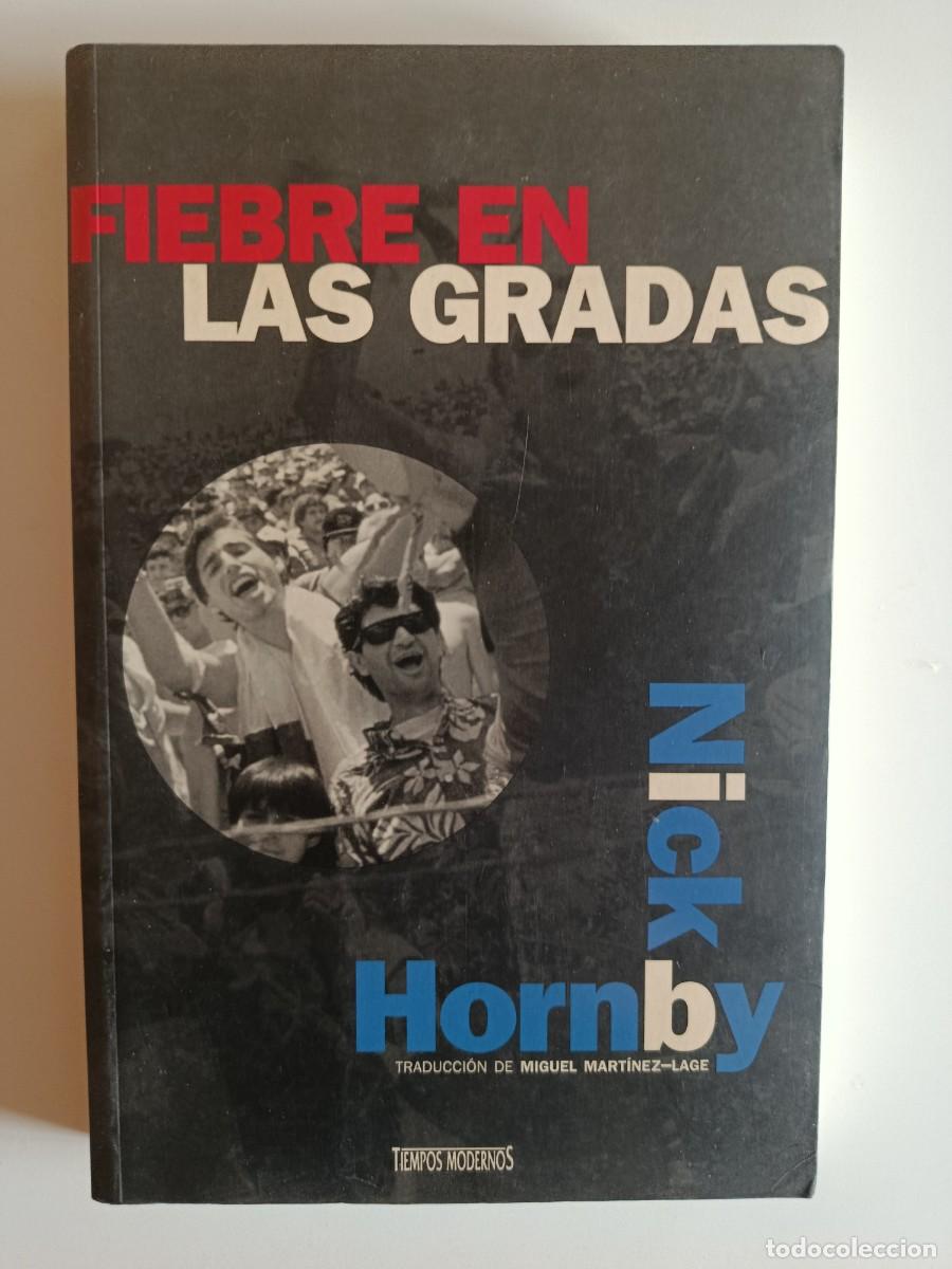 Libros de segunda mano: FIEBRE EN LAS GRADAS. NICK HORNBY. TIENPOS MODERNOS. 1996