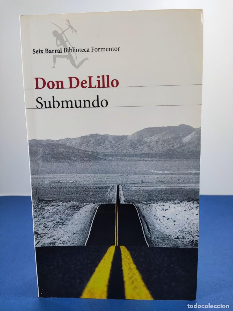 Libros de segunda mano: SUBMUNDO / DON DELILLO / 3&ordf; IMPRESI&Oacute;N 2011. SEIX BARRAL