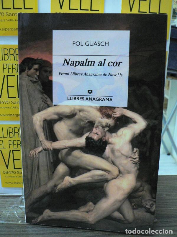 Libros de segunda mano: Napalm al Cor - Pol Guasch - Editorial Anagrama - Llibres, N&ordm; 83