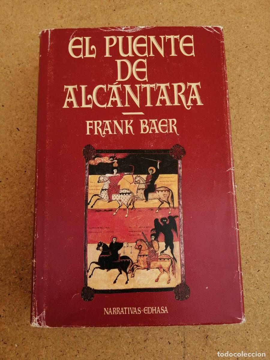 Libros de segunda mano: EL PUENTE DE ALCANTARA (FRANK BAER)