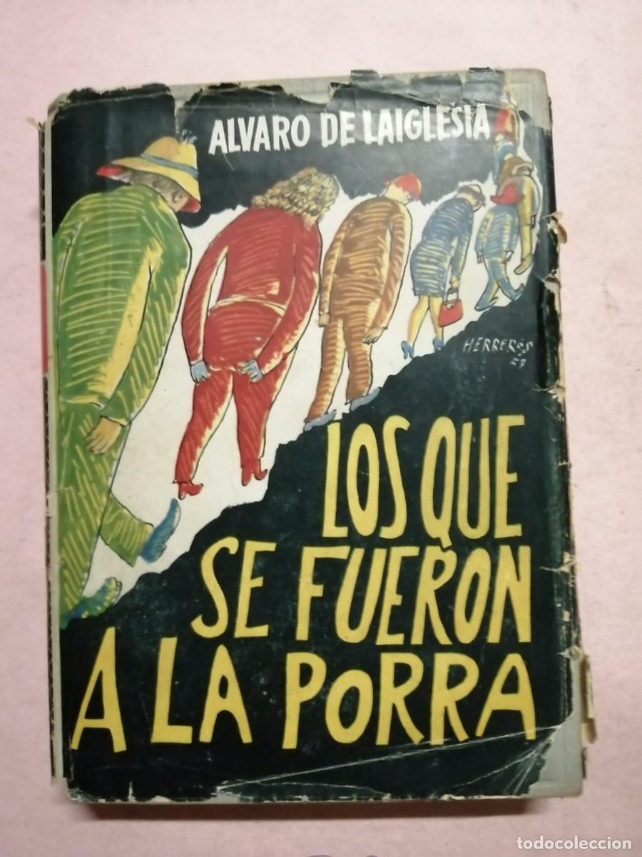 Libros de segunda mano: LOS QUE SE FUERON A LA PORRA (ALVARO DE LAIGLESIA)