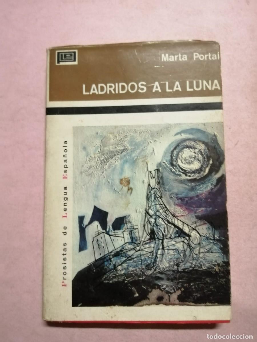 Libros de segunda mano: LADRIDOS A LA LUNA (MARTA PORTAL)