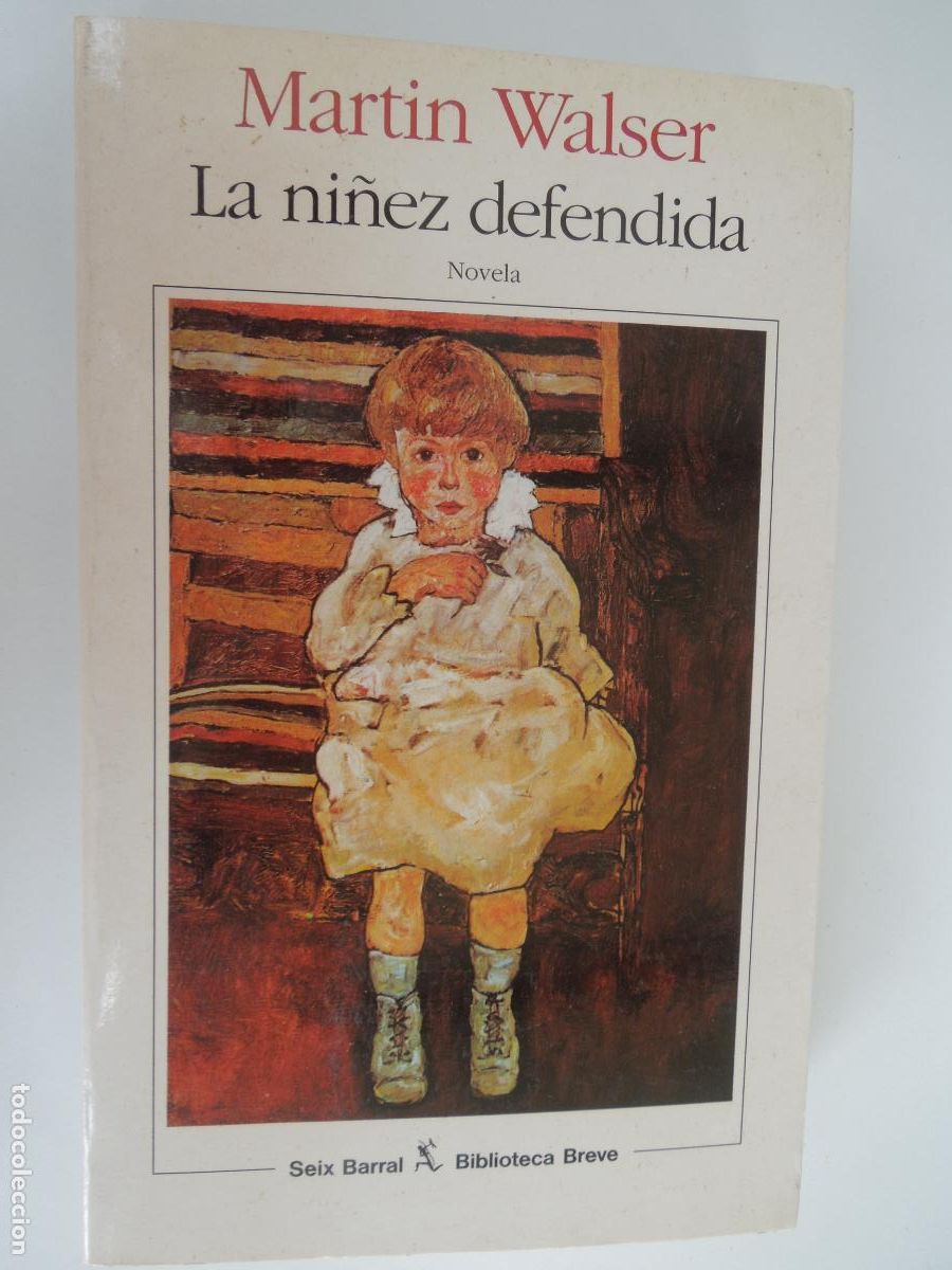 Libros de segunda mano: LA NI&Ntilde;EZ DEFENDIDA - MARTIN WALSER -EIX BARRAL 1991 1&ordf; EDICI&Oacute;N TRADUCCI&Oacute;N ANA MAR&Iacute;A DE LA FUENTE