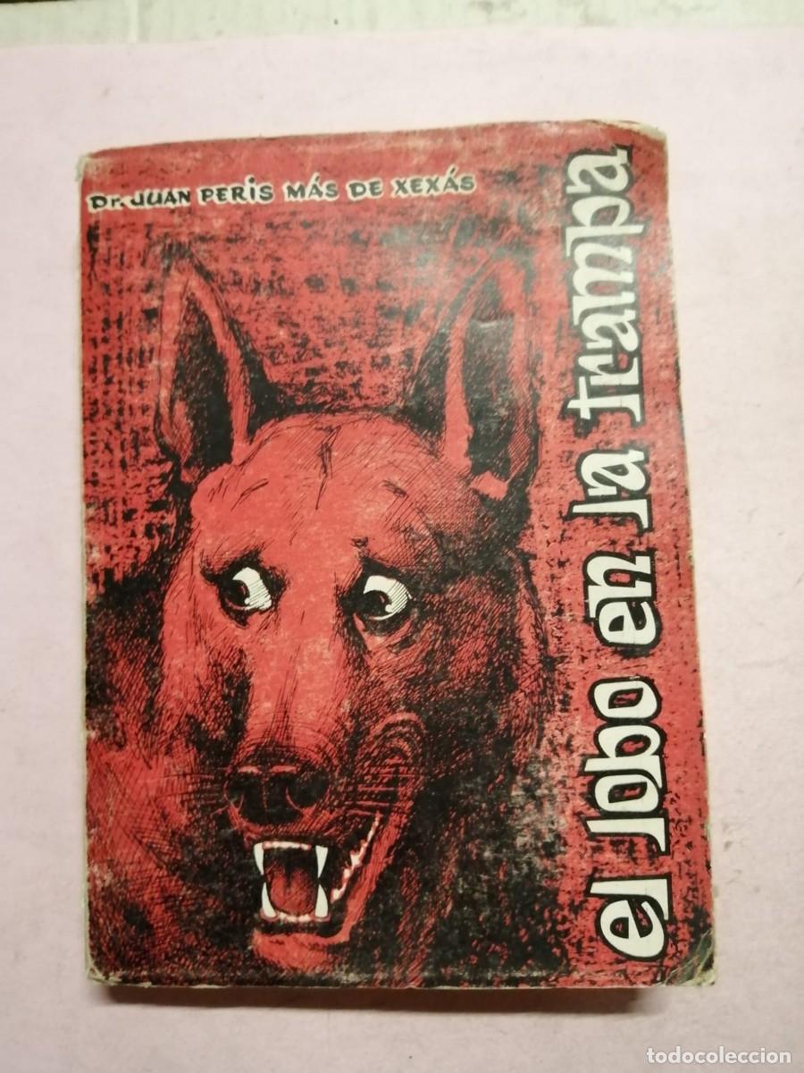 Libros de segunda mano: EL LOBO EN LA TRAMPA (JUAN PERIS MAS DE XEXAS)