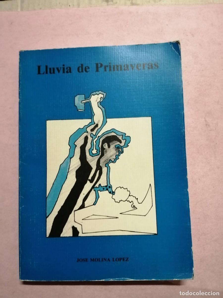 Libros de segunda mano: LLUVIA DE PRIMAVERAS (JOSE MOLINA LOPEZ)