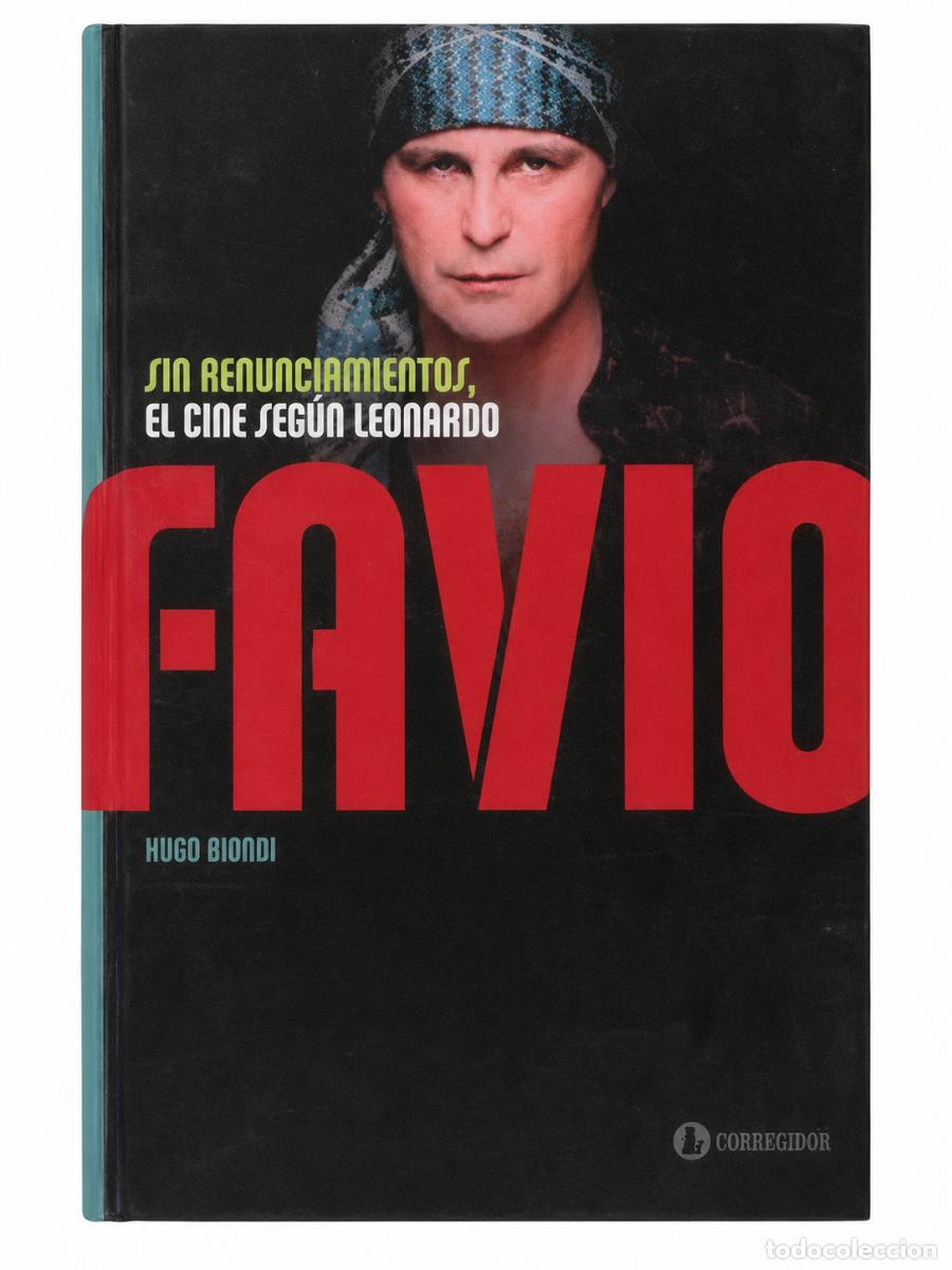Libros de segunda mano: HUGO BIONDI &ndash; FAVIO: SIN RENUNCIAMIENTOS, EL CINE SEG&Uacute;N LEONARDO &ndash; CORREGIDOR &ndash; LM