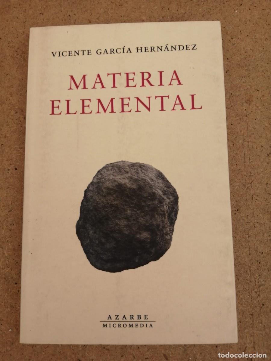Libros de segunda mano: MATERIA ELEMENTAL (VICENTE GARCIA HERNANDEZ)