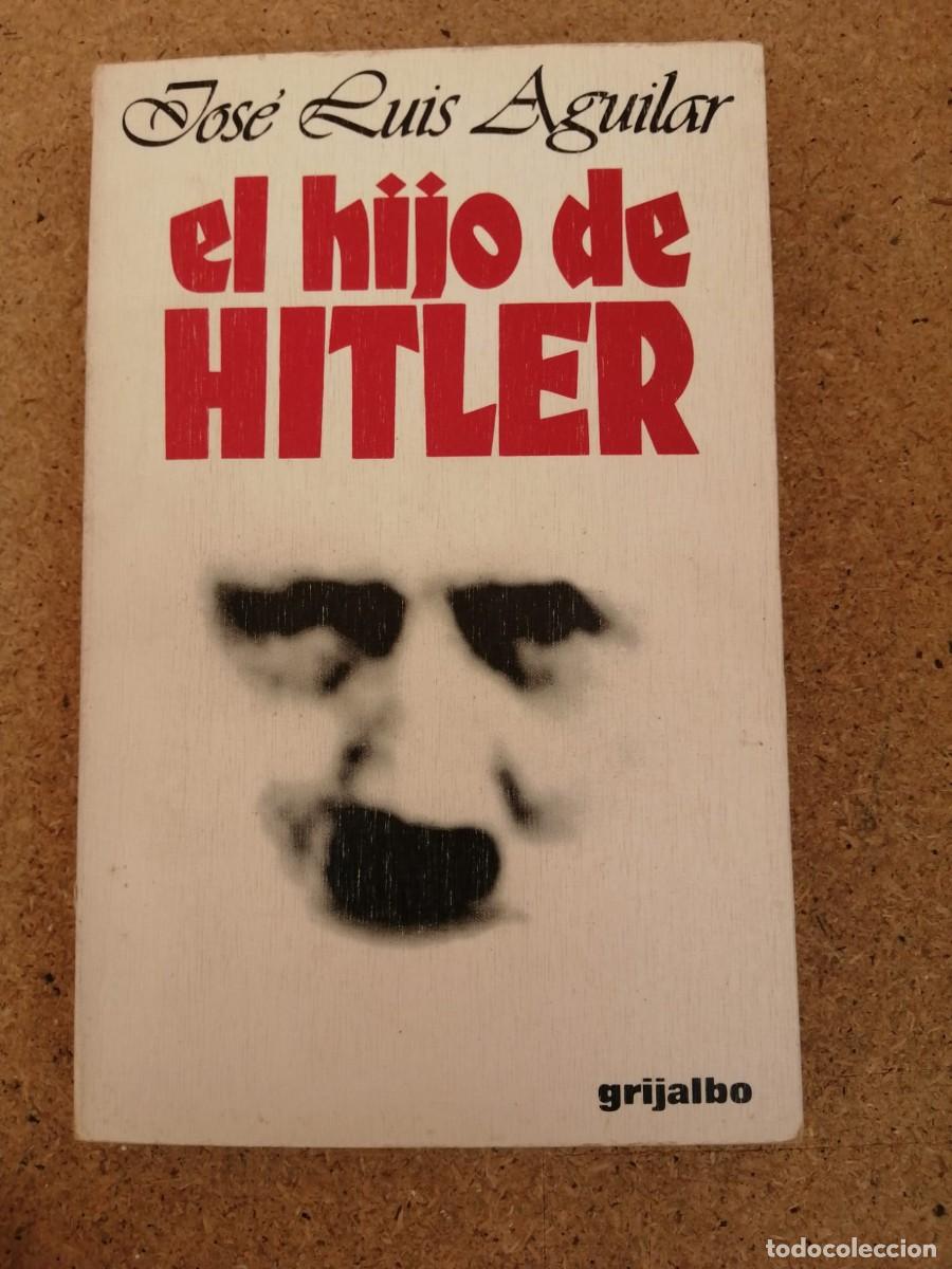 Libros de segunda mano: EL HIJO DE HITLER (JOSE LUIS AGUILAR)