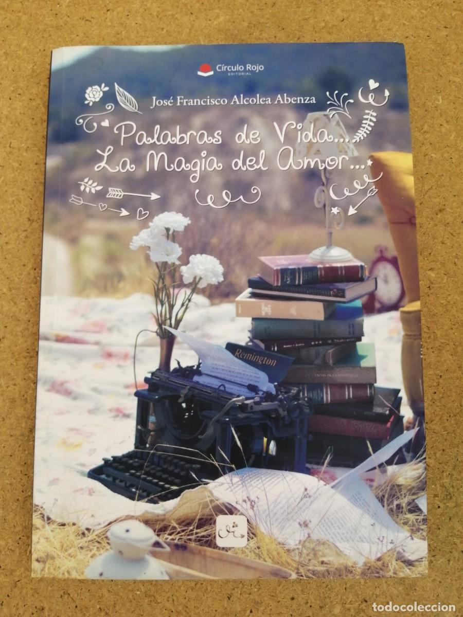 Libros de segunda mano: PALABRAS DE VIDA, LA MAGIA DEL AMOR (JUAN FRANCISCO ALCOLEA ABENZA)