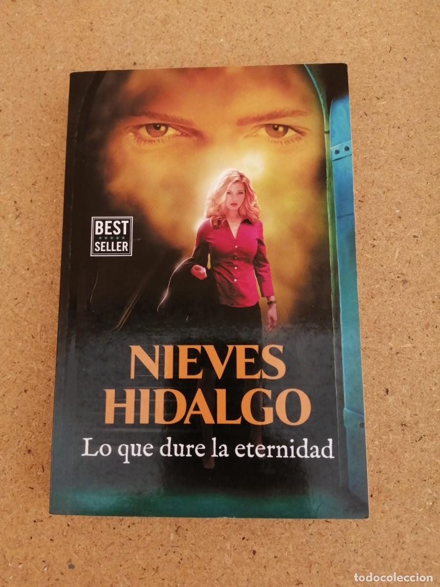 Libros de segunda mano: LO QUE DURE LA ETERNIDAD (NIEVES HIDALGO)