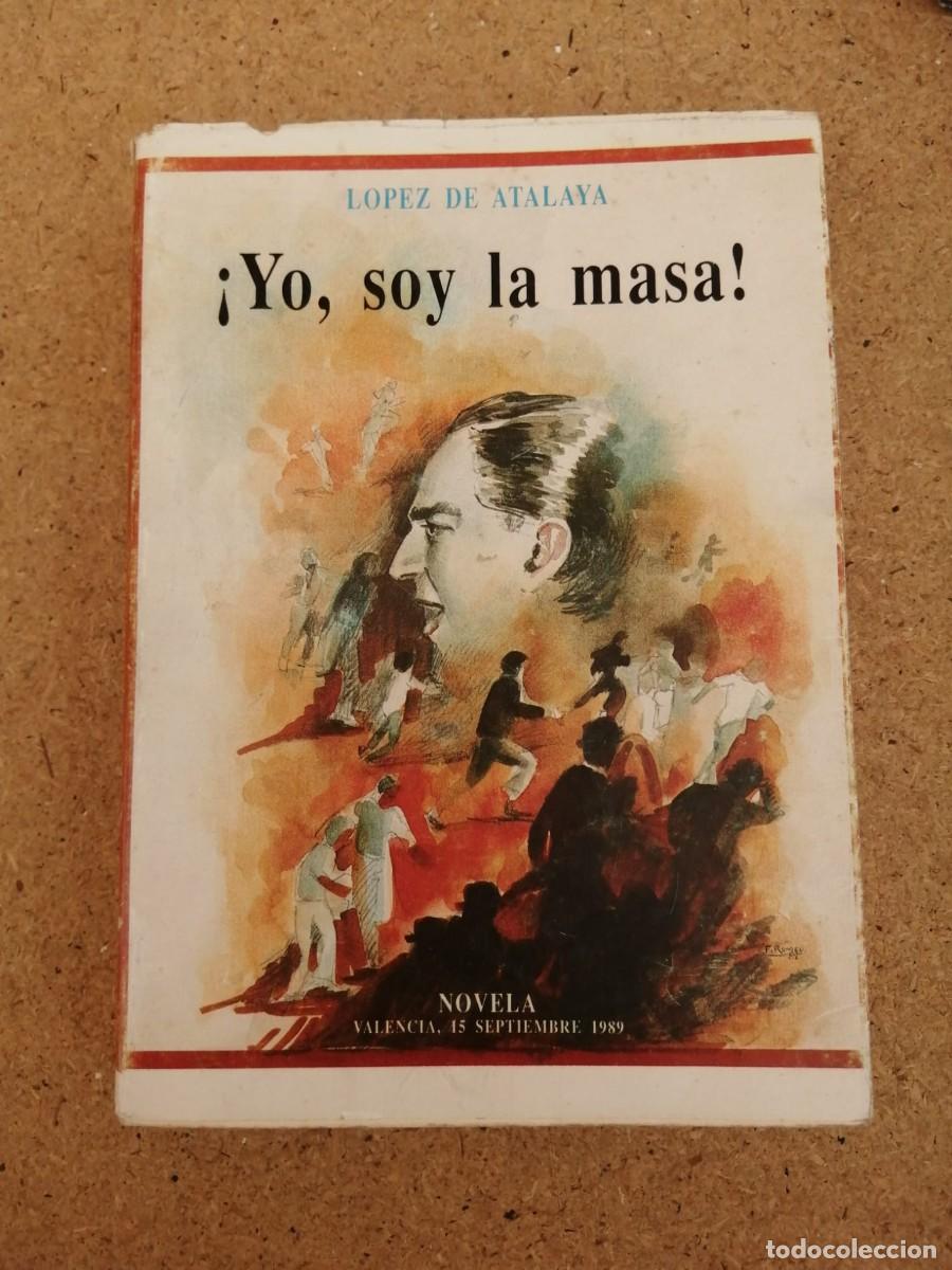 Libros de segunda mano: YO SOY LA MASA (LOPEZ DE ATALAYA)
