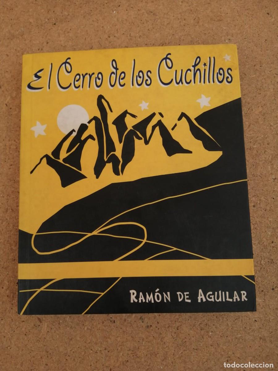 Libros de segunda mano: EL CERRO DE LOS CUCHILLOS (RAMON DE AGUILAR)
