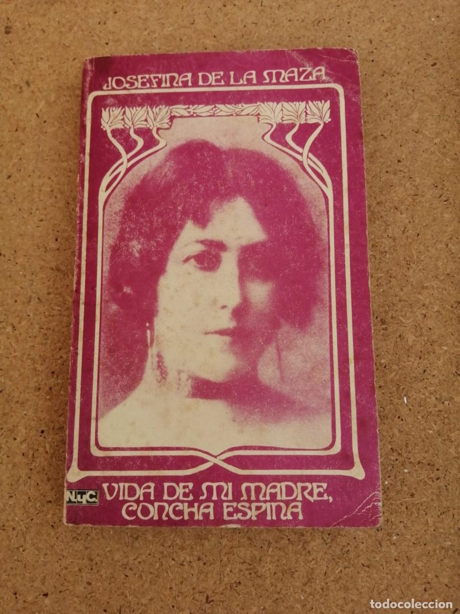 Libros de segunda mano: VIDA DE MI MADRE CONCHA ESPINA (JOSEFINA DE LA MAZA)