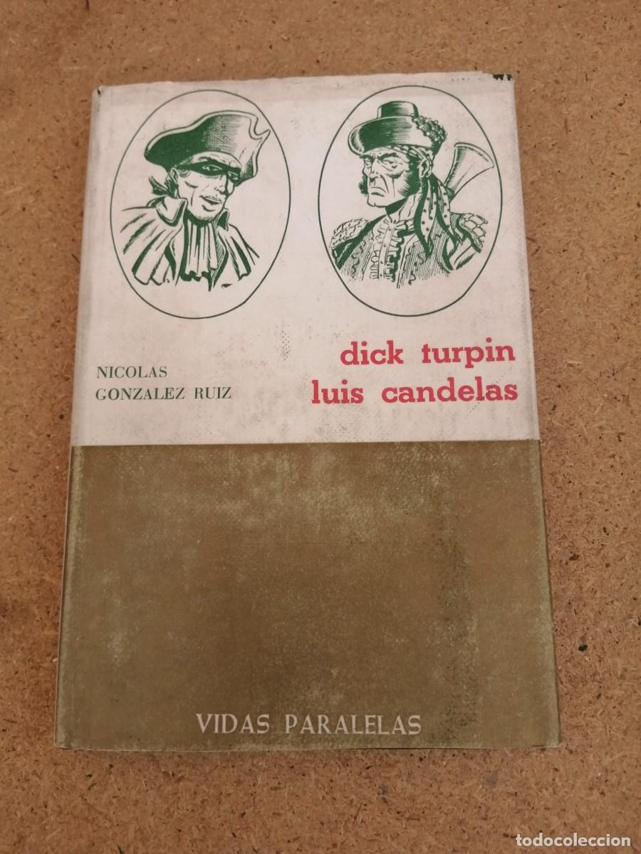 Libros de segunda mano: DICK TURPIN - LUIS CANDELAS, DOS BANDOLEROS (NICOLAS GONZALEZ RUIZ)