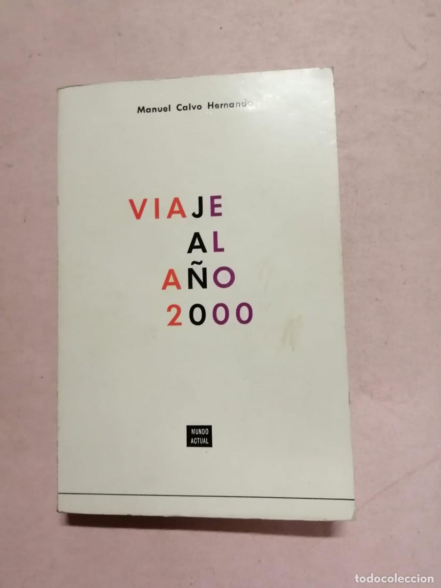 Libros de segunda mano: VIAJE AL A&Ntilde;O 2000 (MANUEL CALVO HERNANDEZ)